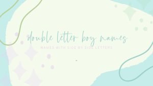 Double Letter Boy Names for Your Sweet Baby - Mostly Morgan